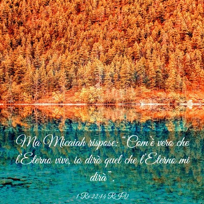Picture 03 - 1 Re 22:14 RIV - Ma Micaiah rispose: “Com’è vero che - Bible Verse Picture