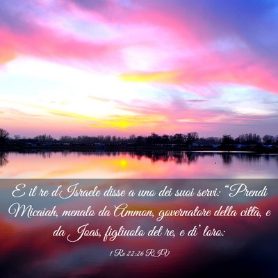Picture 03 - 1 Re 22:26 RIV - E il re d’Israele disse a uno dei suoi servi: - Bible Verse Picture