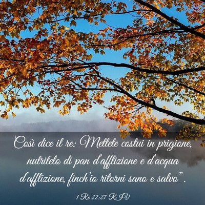 Picture 03 - 1 Re 22:27 RIV - Così dice il re: Mettete costui in prigione, - Bible Verse Picture