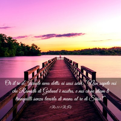 Picture 03 - 1 Re 22:3 RIV - Or il re d’Israele avea detto ai suoi servi: - Bible Verse Picture