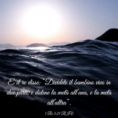 Picture 03 - 1 Re 3:25 RIV - E il re disse: “Dividete il bambino vivo in due - Bible Verse Picture