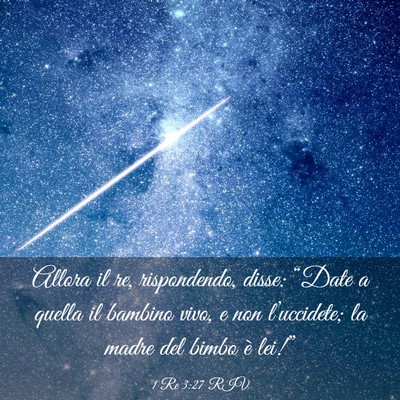 Picture 03 - 1 Re 3:27 RIV - Allora il re, rispondendo, disse: “Date a - Bible Verse Picture