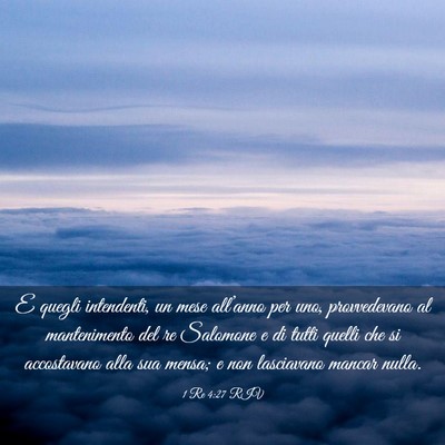 Picture 03 - 1 Re 4:27 RIV - E quegli intendenti, un mese all’anno per uno, - Bible Verse Picture