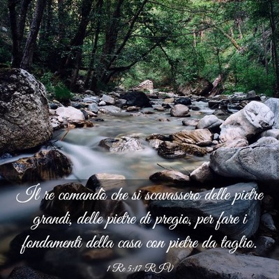Picture 03 - 1 Re 5:17 RIV - Il re comandò che si scavassero delle pietre - Bible Verse Picture