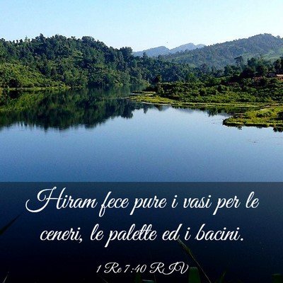 Picture 03 - 1 Re 7:40 RIV - Hiram fece pure i vasi per le ceneri, le palette - Bible Verse Picture