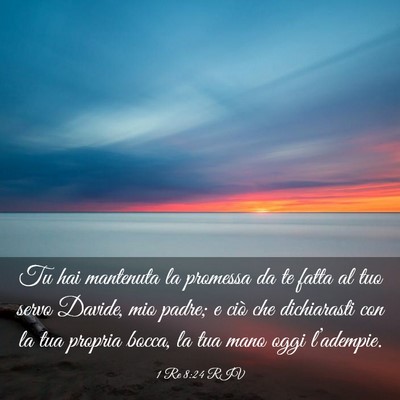 Picture 03 - 1 Re 8:24 RIV - Tu hai mantenuta la promessa da te fatta al tuo - Bible Verse Picture