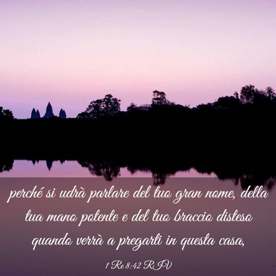 Picture 03 - 1 Re 8:42 RIV - perché si udrà parlare del tuo gran nome, della - Bible Verse Picture