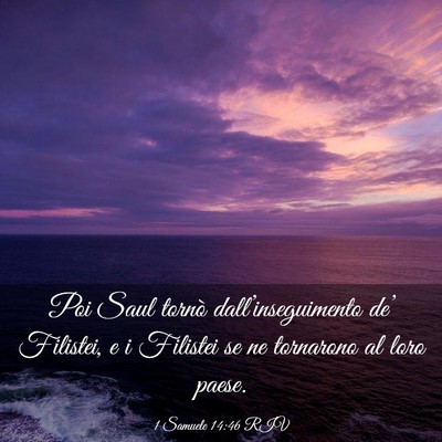 Picture 03 - 1 Samuele 14:46 RIV - Poi Saul tornò dall’inseguimento de’ - Bible Verse Picture