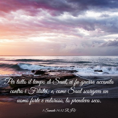 Picture 03 - 1 Samuele 14:52 RIV - Per tutto il tempo di Saul, vi fu guerra accanita - Bible Verse Picture