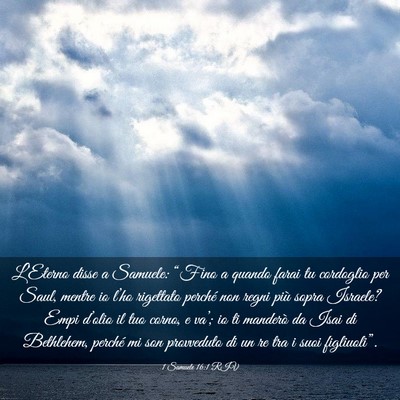 Picture 03 - 1 Samuele 16:1 RIV - L’Eterno disse a Samuele: “Fino a quando - Bible Verse Picture