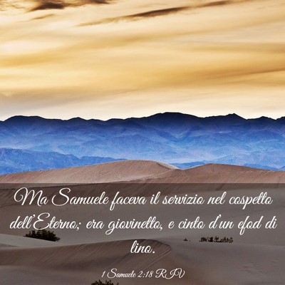 Picture 03 - 1 Samuele 2:18 RIV - Ma Samuele faceva il servizio nel cospetto - Bible Verse Picture