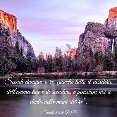 Picture 03 - 1 Samuele 23:20 RIV - Scendi dunque, o re, giacché tutto il desiderio - Bible Verse Picture
