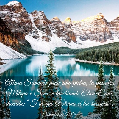 Picture 03 - 1 Samuele 7:12 RIV - Allora Samuele prese una pietra, la pose tra - Bible Verse Picture