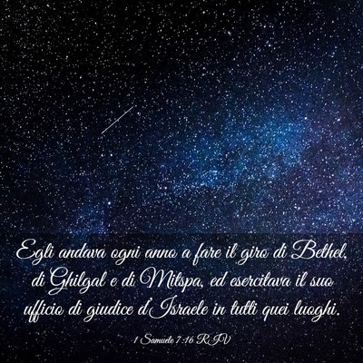 Picture 03 - 1 Samuele 7:16 RIV - Egli andava ogni anno a fare il giro di Bethel, - Bible Verse Picture