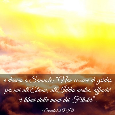 Picture 03 - 1 Samuele 7:8 RIV - e dissero a Samuele: “Non cessare di gridar per - Bible Verse Picture