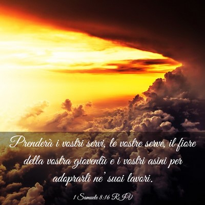 Picture 03 - 1 Samuele 8:16 RIV - Prenderà i vostri servi, le vostre serve, il - Bible Verse Picture