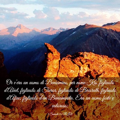 Picture 03 - 1 Samuele 9:1 RIV - Or v’era un uomo di Beniamino, per nome Kis, - Bible Verse Picture