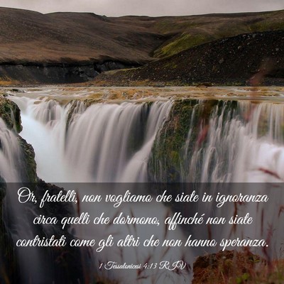 Picture 03 - 1 Tessalonicesi 4:13 RIV - Or, fratelli, non vogliamo che siate in ignoranza - Bible Verse Picture