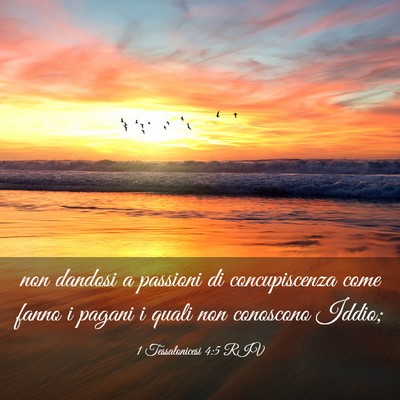 Picture 03 - 1 Tessalonicesi 4:5 RIV - non dandosi a passioni di concupiscenza come - Bible Verse Picture