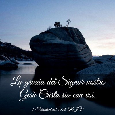 Picture 03 - 1 Tessalonicesi 5:28 RIV - La grazia del Signor nostro Gesù Cristo sia con - Bible Verse Picture