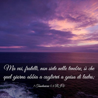 Picture 03 - 1 Tessalonicesi 5:4 RIV - Ma voi, fratelli, non siete nelle tenebre, sì - Bible Verse Picture