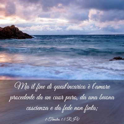 Picture 03 - 1 Timoteo 1:5 RIV - Ma il fine di quest’incarico è l’amore - Bible Verse Picture