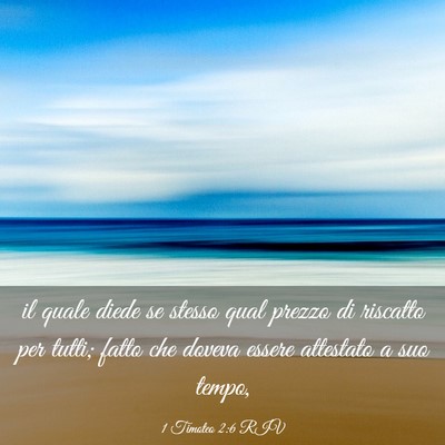 Picture 03 - 1 Timoteo 2:6 RIV - il quale diede se stesso qual prezzo di riscatto - Bible Verse Picture