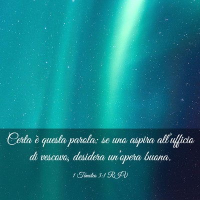Picture 03 - 1 Timoteo 3:1 RIV - Certa è questa parola: se uno aspira - Bible Verse Picture