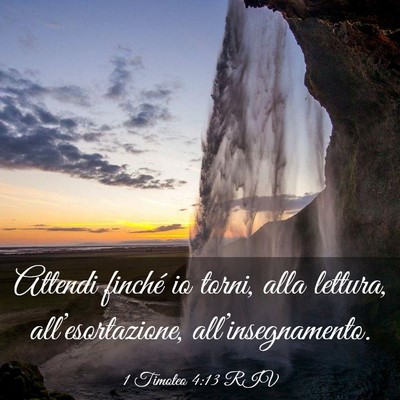 Picture 03 - 1 Timoteo 4:13 RIV - Attendi finché io torni, alla lettura, - Bible Verse Picture
