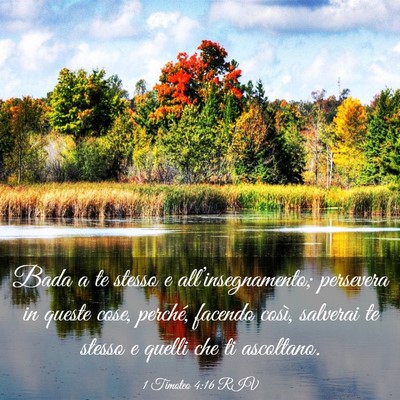 Picture 03 - 1 Timoteo 4:16 RIV - Bada a te stesso e all’insegnamento; persevera - Bible Verse Picture
