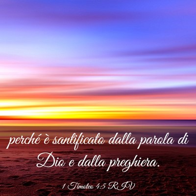 Picture 03 - 1 Timoteo 4:5 RIV - perché è santificato dalla parola di Dio e - Bible Verse Picture