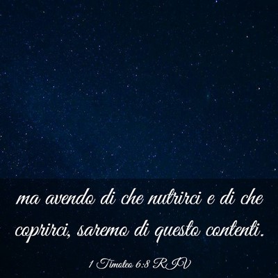 Picture 03 - 1 Timoteo 6:8 RIV - ma avendo di che nutrirci e di che coprirci, - Bible Verse Picture