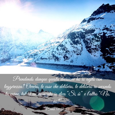 Picture 03 - 2 Corinzi 1:17 RIV - Prendendo dunque questa decisione ho io agito con - Bible Verse Picture