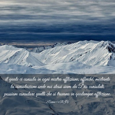 Picture 03 - 2 Corinzi 1:4 RIV - il quale ci consola in ogni nostra afflizione, - Bible Verse Picture