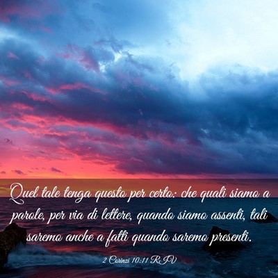Picture 03 - 2 Corinzi 10:11 RIV - Quel tale tenga questo per certo: che quali siamo - Bible Verse Picture