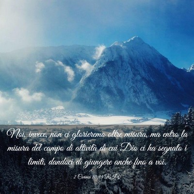 Picture 03 - 2 Corinzi 10:13 RIV - Noi, invece, non ci glorieremo oltre misura, ma - Bible Verse Picture