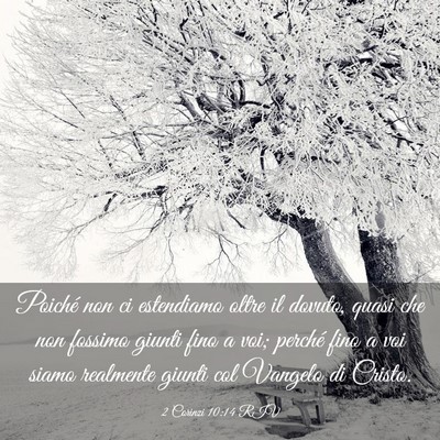 Picture 03 - 2 Corinzi 10:14 RIV - Poiché non ci estendiamo oltre il dovuto, quasi - Bible Verse Picture
