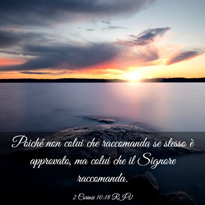 Picture 03 - 2 Corinzi 10:18 RIV - Poiché non colui che raccomanda se stesso è - Bible Verse Picture