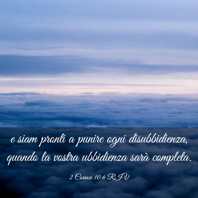 Picture 03 - 2 Corinzi 10:6 RIV - e siam pronti a punire ogni disubbidienza, quando - Bible Verse Picture