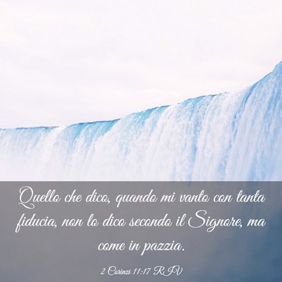 Picture 03 - 2 Corinzi 11:17 RIV - Quello che dico, quando mi vanto con tanta - Bible Verse Picture