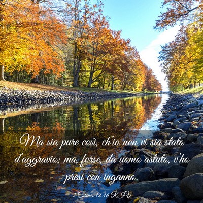 Picture 03 - 2 Corinzi 12:16 RIV - Ma sia pure così, ch’io non vi sia stato - Bible Verse Picture