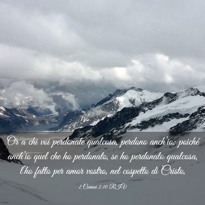 Picture 03 - 2 Corinzi 2:10 RIV - Or a chi voi perdonate qualcosa, perdono - Bible Verse Picture