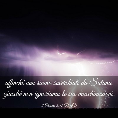 Picture 03 - 2 Corinzi 2:11 RIV - affinché non siamo soverchiati da Satana, - Bible Verse Picture