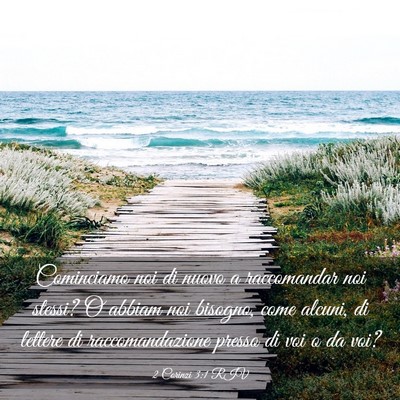 Picture 03 - 2 Corinzi 3:1 RIV - Cominciamo noi di nuovo a raccomandar noi stessi? - Bible Verse Picture