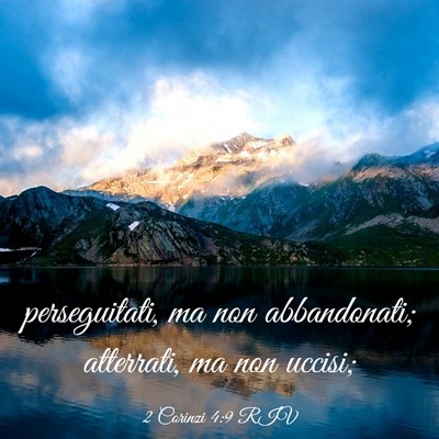 Picture 03 - 2 Corinzi 4:9 RIV - perseguitati, ma non abbandonati; atterrati, ma - Bible Verse Picture