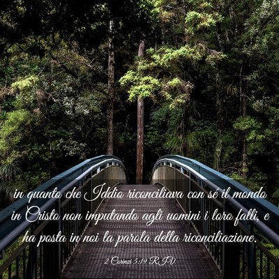 Picture 03 - 2 Corinzi 5:19 RIV - in quanto che Iddio riconciliava con sé il mondo - Bible Verse Picture