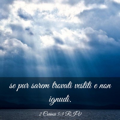 Picture 03 - 2 Corinzi 5:3 RIV - se pur sarem trovati vestiti e non - Bible Verse Picture