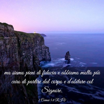 Picture 03 - 2 Corinzi 5:8 RIV - ma siamo pieni di fiducia e abbiamo molto più - Bible Verse Picture