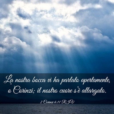 Picture 03 - 2 Corinzi 6:11 RIV - La nostra bocca vi ha parlato apertamente, o - Bible Verse Picture