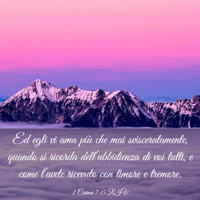 Picture 03 - 2 Corinzi 7:15 RIV - Ed egli vi ama più che mai svisceratamente, - Bible Verse Picture